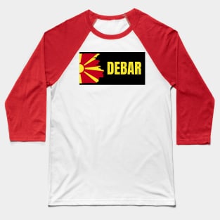 Debar City with North Macedonia Flag Design Baseball T-Shirt